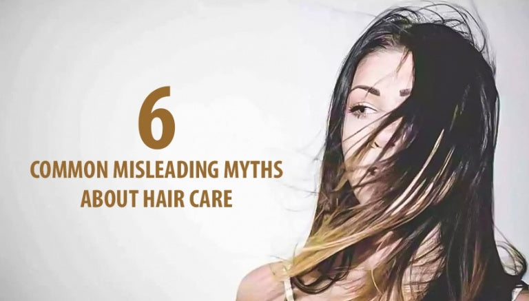 6 COMMON MISLEADING MYTHS ABOUT HAIR CARE